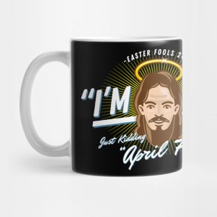 Im Back April Fools Jesus Lover Mug